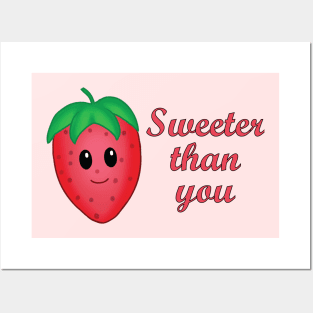 sweeter than you Posters and Art